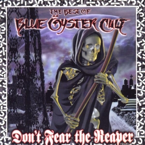 Blue Oyster Cult - Don't Fear The Reaper: The Best Of Blue Öyster Cult ryhmässä CD @ Bengans Skivbutik AB (550724)