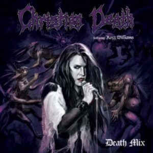 Christian Death & Rozz Williams - Death Mix ryhmässä VINYYLI @ Bengans Skivbutik AB (5507483)