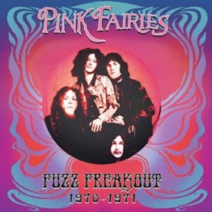 Pink Fairies - Fuzz Freakout 1970-1971 ryhmässä VINYYLI @ Bengans Skivbutik AB (5507491)