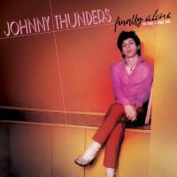 Johnny Thunders - Finally Alone - The Sticks & Stones ryhmässä VINYYLI @ Bengans Skivbutik AB (5507517)