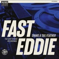 Fast Eddie - Shake A Tail Feather ryhmässä VINYYLI @ Bengans Skivbutik AB (5507624)
