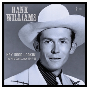 Hank Williams - Hey Good Lookin' - The Hits 1949-53 ryhmässä VINYYLI @ Bengans Skivbutik AB (5507889)