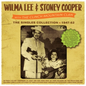 Wilma Lee & Stoney Cooper - The Singles Collection 1947-62 ryhmässä CD @ Bengans Skivbutik AB (5507953)