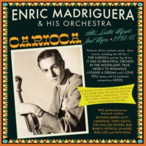 Enric Madriguera & His Orchestra - Carioca - Hits, Latin Magic And Mor ryhmässä CD @ Bengans Skivbutik AB (5507956)