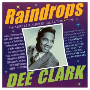 Dee Clark - Raindrops - The Singles & Albums Co ryhmässä CD @ Bengans Skivbutik AB (5507962)