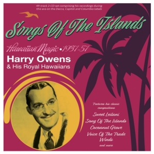 Harry Owens & His Royal Hawaiians - Songs Of The Islands - Hawaiian Mag ryhmässä CD @ Bengans Skivbutik AB (5507971)