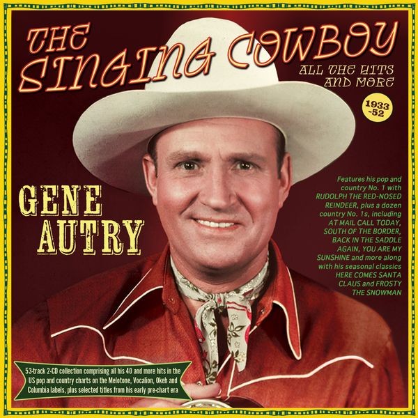 Gene Autry - The Singing Cowboy - All The Hits A ryhmässä CD / Pop-Rock @ Bengans Skivbutik AB (5507982)