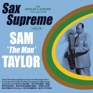Sam 'The Man' Taylor - Sax Supreme - The Singles & Albums ryhmässä CD @ Bengans Skivbutik AB (5507983)