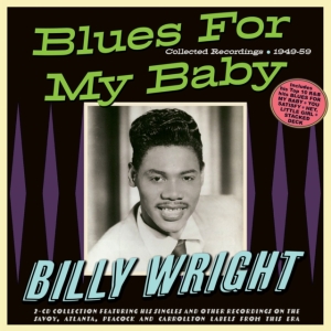 Billy Wright - Blues For My Baby - Collected Recor ryhmässä CD @ Bengans Skivbutik AB (5507990)
