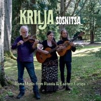Krilja - Sosnitsa  Roma Songs from Russia & Eastern Europe ryhmässä Minishops / Liljans Musik @ Bengans Skivbutik AB (5508081)