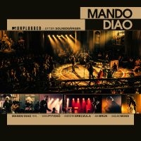 Mando Diao - Mtv Unplugged - Efter Solnedgången ryhmässä CD @ Bengans Skivbutik AB (5508422)