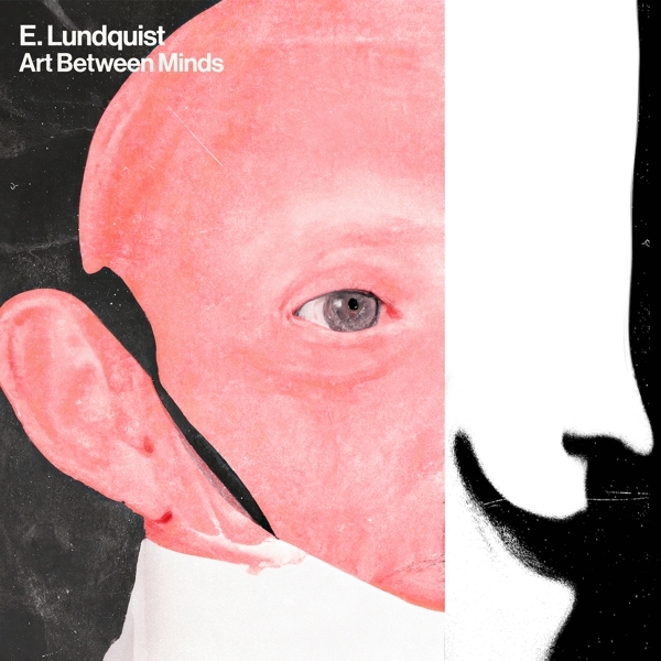 E. Lundquist - Art Between Minds ryhmässä VINYYLI / Myydyimmät @ Bengans Skivbutik AB (5508536)