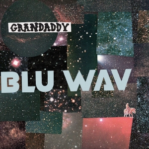 Grandaddy - Blu Wav (Opaque Baby Blue Vinyl) ryhmässä VINYYLI @ Bengans Skivbutik AB (5508582)