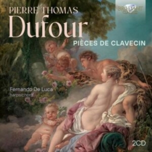 Dufour Pierre-Thomas - Pièces De Clavecin ryhmässä CD @ Bengans Skivbutik AB (5508873)