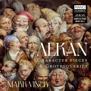 Alkan Charles-Valentin - Character Pieces & Grotesqueries ryhmässä CD @ Bengans Skivbutik AB (5508880)