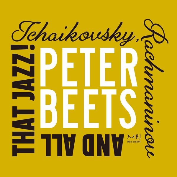 Peter Beets - Tchaikovsky, Rachmaninov And All That Jazz! ryhmässä CD / Jazz @ Bengans Skivbutik AB (5509273)