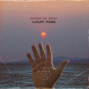 Songs Of Boda - Luxury Items ryhmässä VINYYLI @ Bengans Skivbutik AB (5509802)