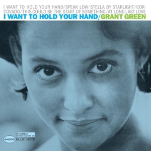 Grant Green - I Want To Hold Your Hand ryhmässä VINYYLI @ Bengans Skivbutik AB (5509915)