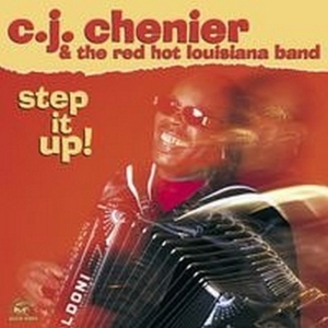 Chenier C.J. - Step It Up! ryhmässä CD @ Bengans Skivbutik AB (551022)