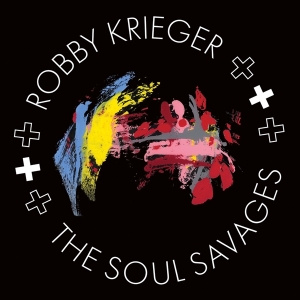 Robby Krieger - Robby Krieger And The Soul Savages ryhmässä CD @ Bengans Skivbutik AB (5510277)