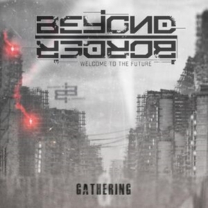 Beyond Border - Gathering ryhmässä CD @ Bengans Skivbutik AB (5510349)