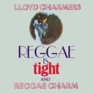 Lloyd Charmers - Reggae Is Tight & Reggae Charm 2 Ex ryhmässä Musiikki / Dual Disc / Reggae @ Bengans Skivbutik AB (5510360)
