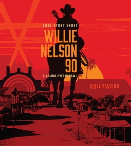 Willie Nelson Various - Long Story Short: Willie Nelson 90: Live At The Hollywood Bowl ryhmässä Minishops / Willie Nelson @ Bengans Skivbutik AB (5511162)