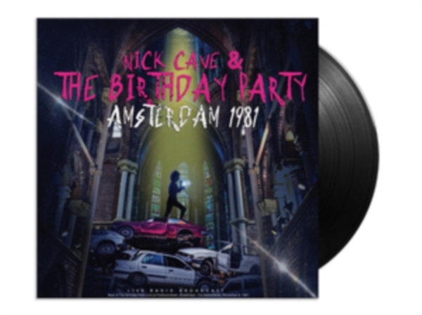 Nick Cave & The Birthday Party - Amsterdam 1981 (Vinyl Lp) ryhmässä ME SUOSITTELEMME / Way Out West 2026 @ Bengans Skivbutik AB (5511323)