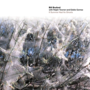 Bruford Bill With Ralph Towner And - If Summer Had Its Ghosts ryhmässä CD @ Bengans Skivbutik AB (5511603)