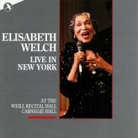 Welch Elizabeth - Elisabeth Welch Live In New York ryhmässä CD @ Bengans Skivbutik AB (5511725)