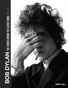 Andy Gill - Bob Dylan: The Stories Behind The.. ryhmässä Labels /  @ Bengans Skivbutik AB (5512286)