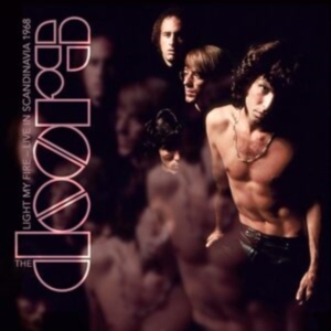 Doors The - Light My Fire - Live In Scandinavia ryhmässä CD @ Bengans Skivbutik AB (5512419)