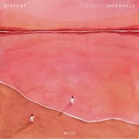 Mizu - Distant Intervals ryhmässä CD @ Bengans Skivbutik AB (5512521)