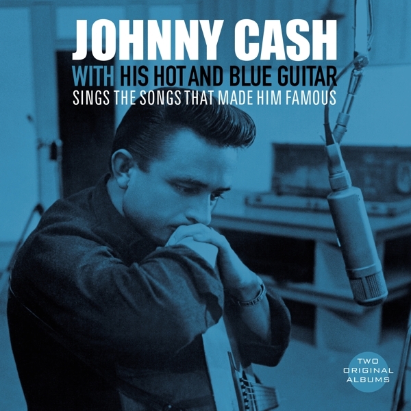 Johnny Cash - With His Hot And Blue Guitar/Sings The Songs That Made Him Famous ryhmässä VINYYLI / Myydyimmät @ Bengans Skivbutik AB (5512660)