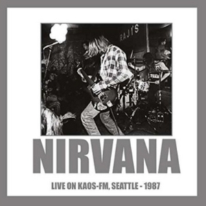 Nirvana - Live On Kaos Fm Seattle 1987 ryhmässä Minishops / Nirvana @ Bengans Skivbutik AB (5512910)
