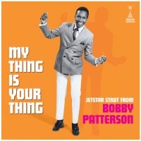 Patterson Bobby - My Thing Is Your Thing - Jetstar St ryhmässä VINYYLI @ Bengans Skivbutik AB (5513029)