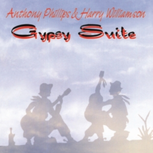 Anthony Phillips & Harry Williamson - Gypsy Suite Remastered And Expanded ryhmässä CD @ Bengans Skivbutik AB (5513094)
