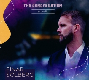 Solberg Einar - The Congregation Acoustic ryhmässä CD @ Bengans Skivbutik AB (5513279)