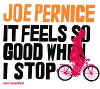 Pernice Joe - It Feels So Good When I Stop ( Nove ryhmässä CD @ Bengans Skivbutik AB (5513339)