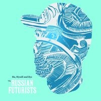 Russian Futurists The - Me, Myself & Rye ryhmässä CD @ Bengans Skivbutik AB (5513388)
