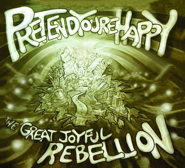 Pretend You're Happy - The Great Joyful Rebellion ryhmässä CD / Myydyimmät @ Bengans Skivbutik AB (5513396)