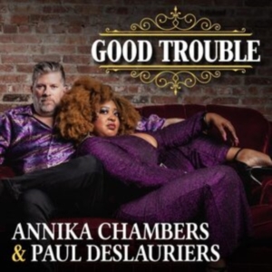 Chambers Annika & Paul Deslauriers - Good Trouble ryhmässä CD @ Bengans Skivbutik AB (5513570)