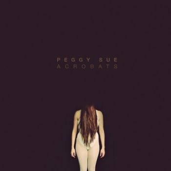 Peggy Sue - Acrobats ryhmässä CD / Myydyimmät @ Bengans Skivbutik AB (5513578)