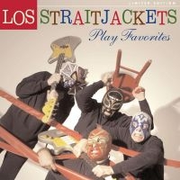 Los Straitjackets - Play Favorites ryhmässä CD @ Bengans Skivbutik AB (5513585)