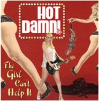 Hot Damn! - Girl Can't Help It, The ryhmässä CD @ Bengans Skivbutik AB (5513643)