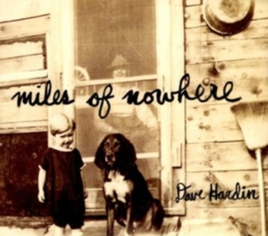 Hardin Dave - Miles Of Nowhere ryhmässä CD @ Bengans Skivbutik AB (5513649)