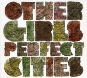 Other Girls - Perfect Cities ryhmässä CD @ Bengans Skivbutik AB (5513653)