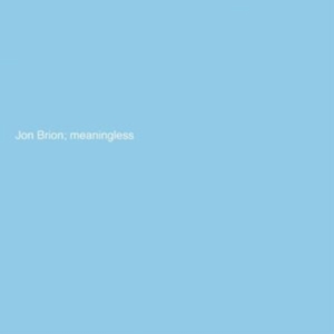Brion Jon - Meaningless ryhmässä CD @ Bengans Skivbutik AB (5513700)
