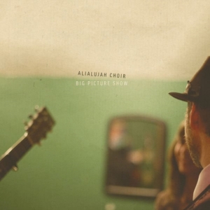 Alialujah Choir - Big Picture Show ryhmässä CD @ Bengans Skivbutik AB (5513851)