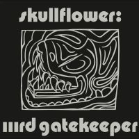 Skullflower - Iiird Gatekeeper ryhmässä VINYYLI @ Bengans Skivbutik AB (5513970)